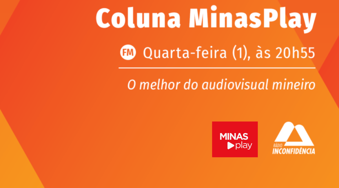 Coluna “Minasplay” estreia na Rádio Inconfidência FM com foco no audiovisual mineiro